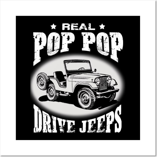 Real Poppop drive jeeps father's day jeep men jeep papa jeeps lover jeep offroad jeep grandpa Wall Art by Carmenshutter